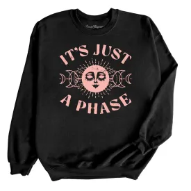 It's Just A Phase Sweatshirt